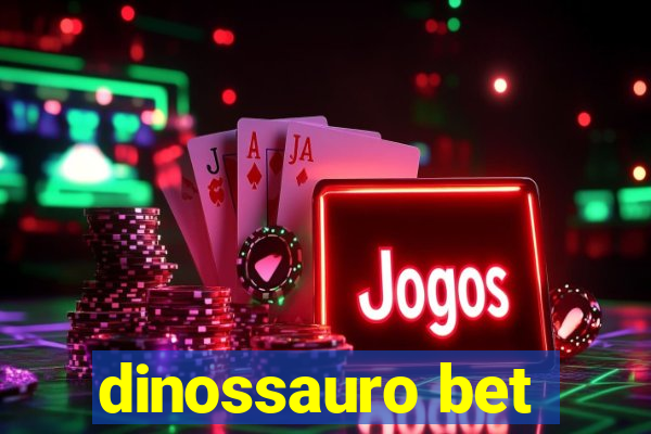 dinossauro bet